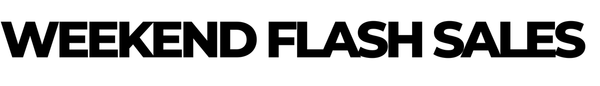 WEKEEND FLASH SALES 